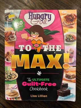 The Ultimate Guilt Free Cookbook Recipe Book Hungry Girl to the Max 650 Recipes